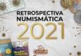 Retrospectiva Numismática de 2021