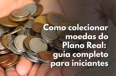 Como colecionar moedas do Plano Real: guia completo para iniciantes
